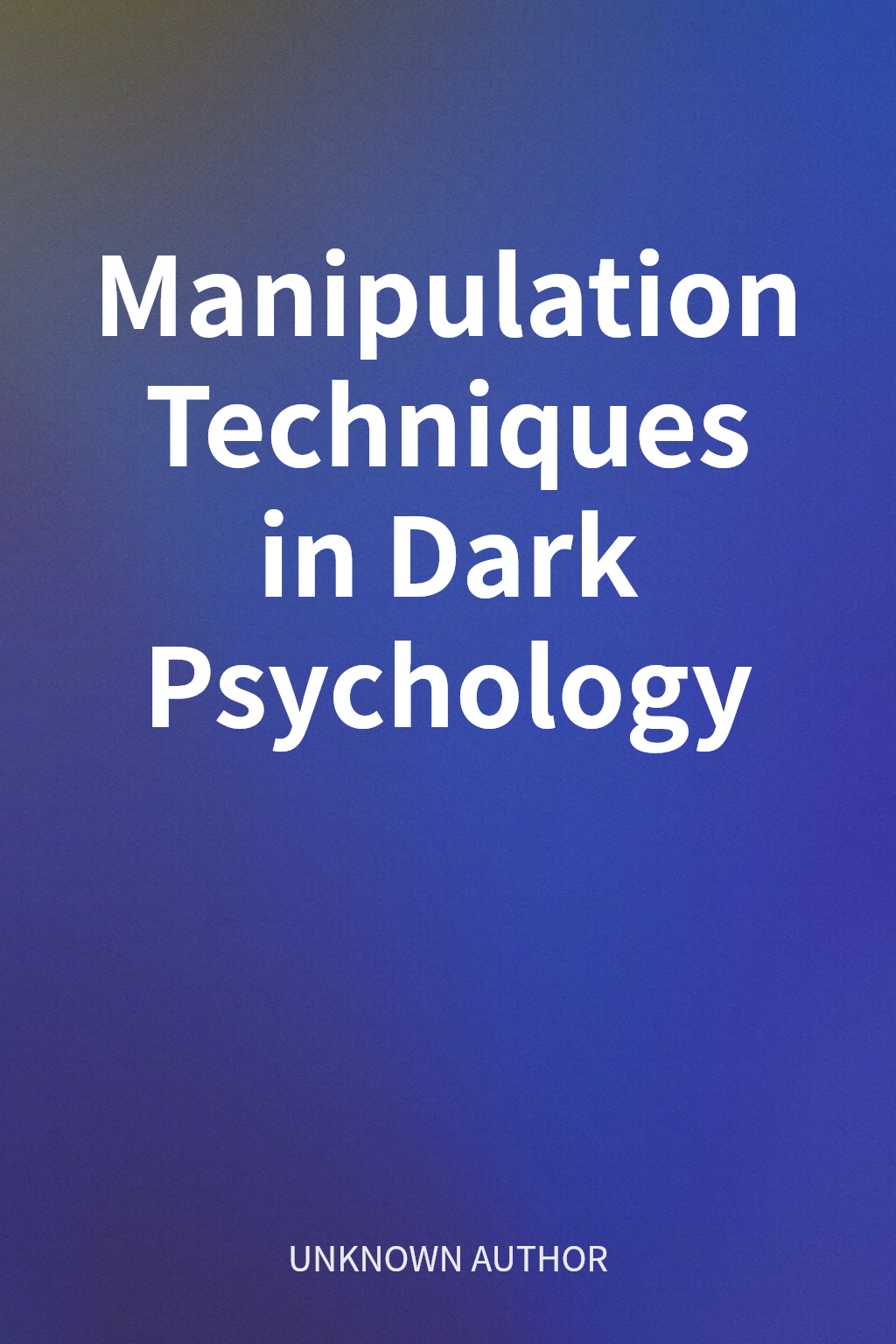 Manipulation Techniques in Dark Psychology cover