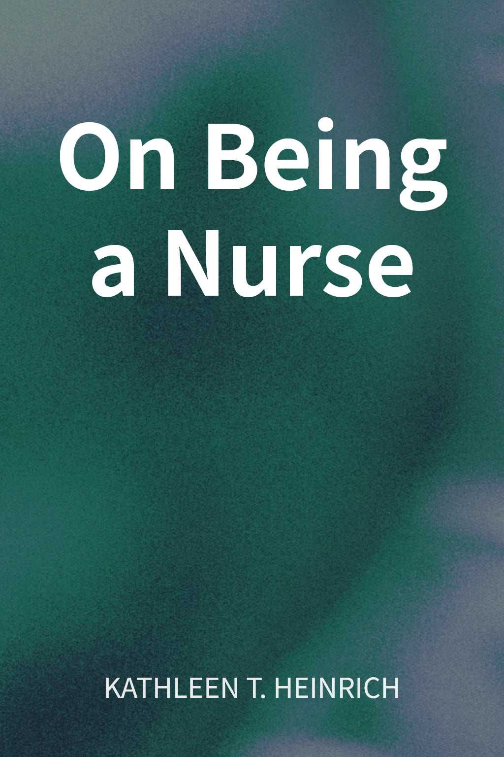 On Being a Nurse cover