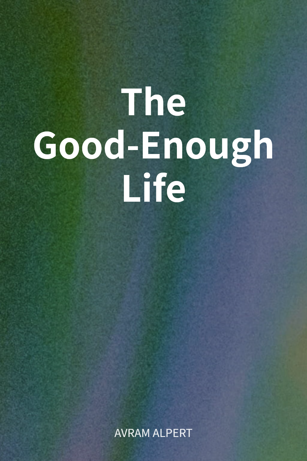 The Good-Enough Life cover