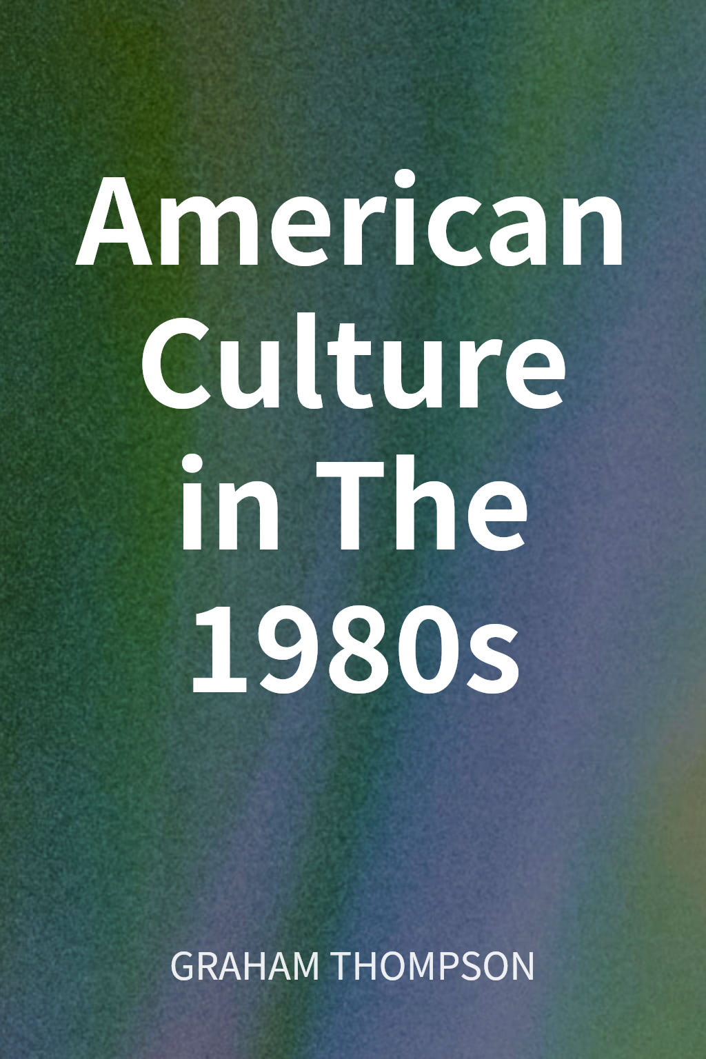 American Culture in The 1980s cover