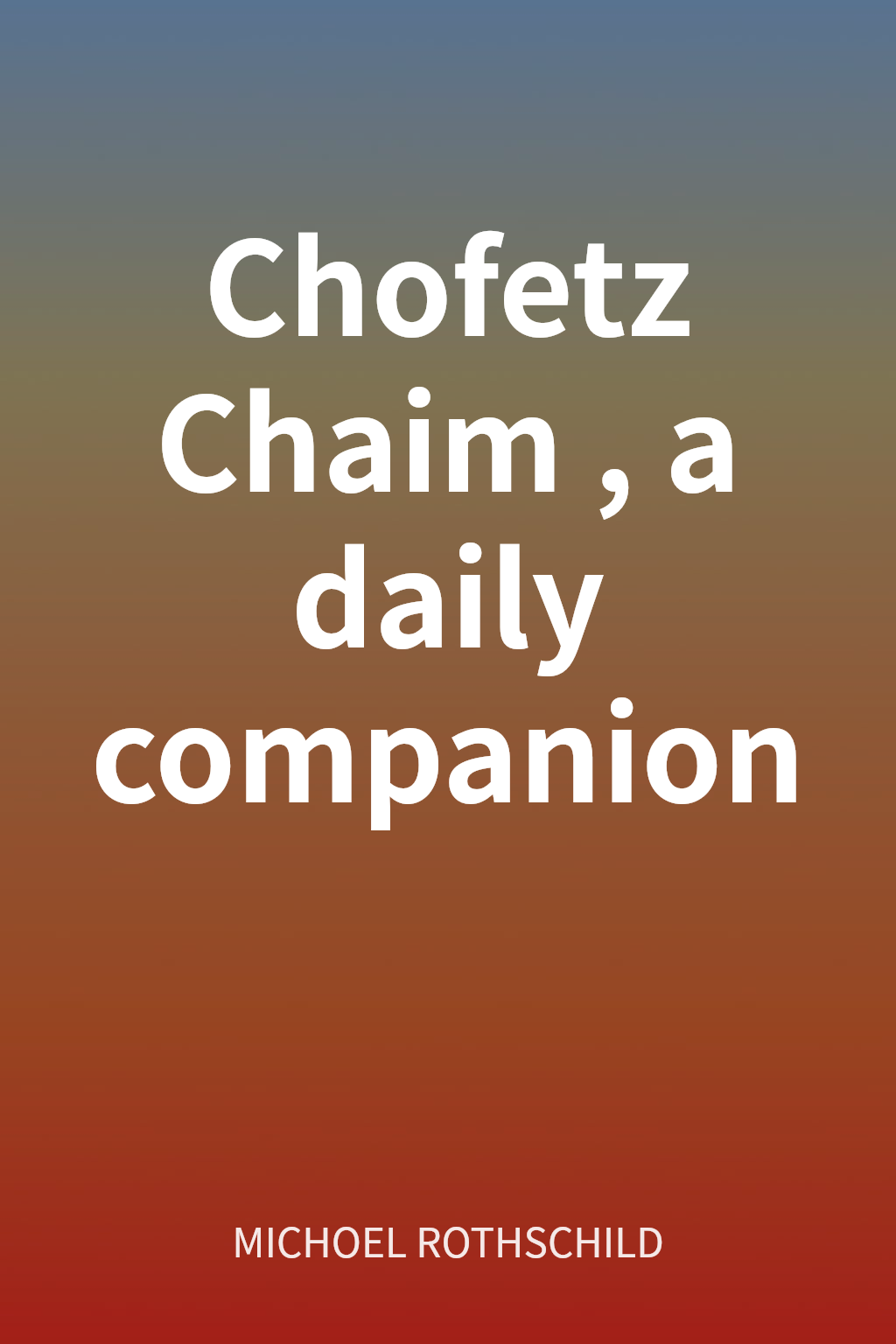 Chofetz Chaim, a daily companion cover