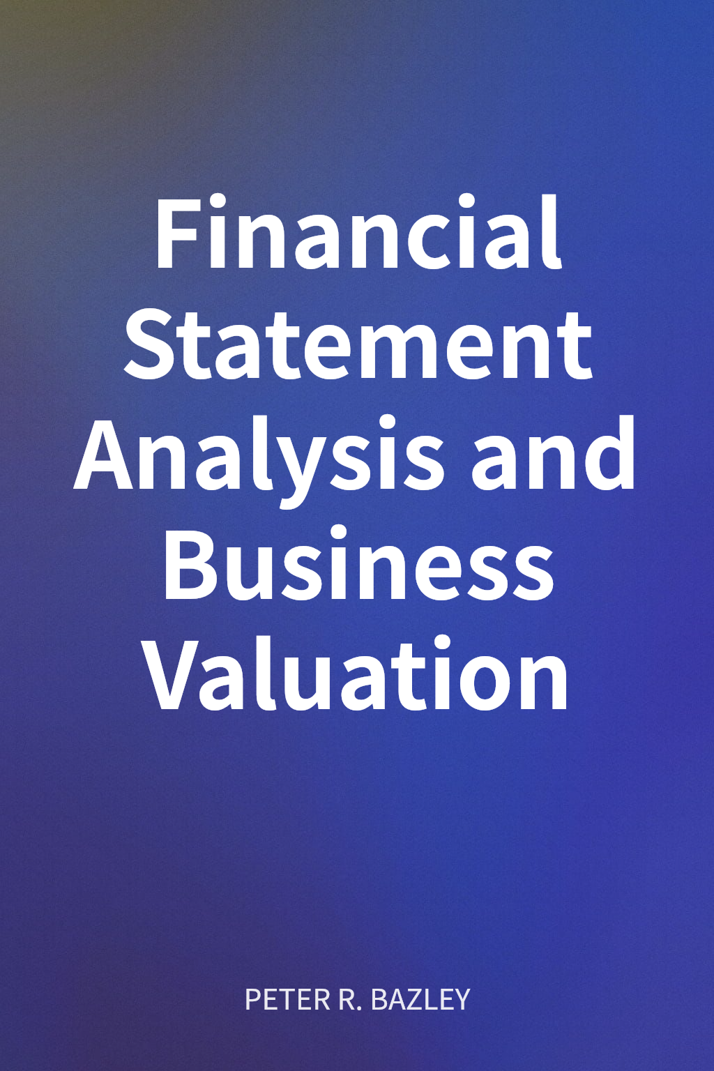Financial Statement Analysis and Business Valuation cover