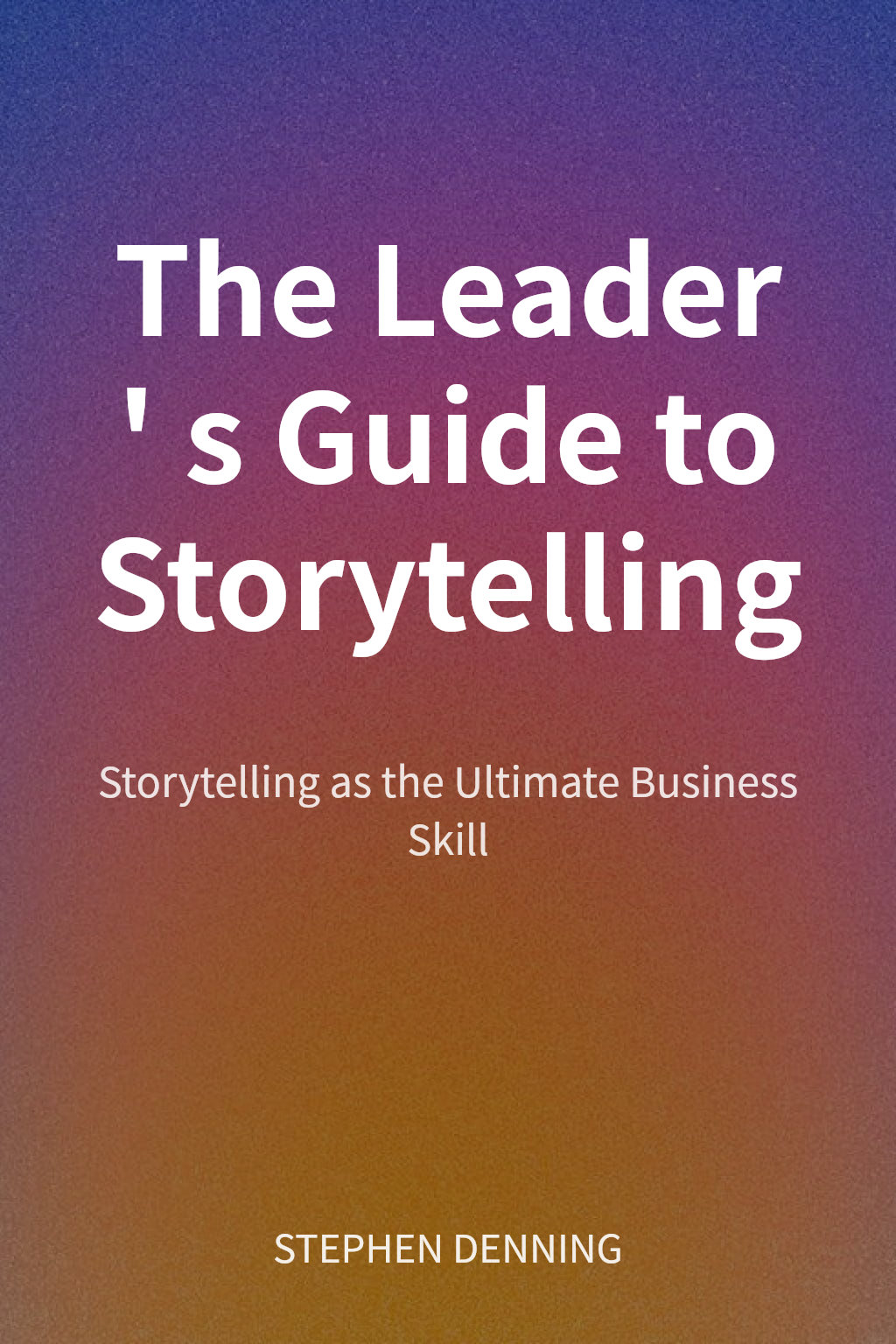 The Leader's Guide to Storytelling cover