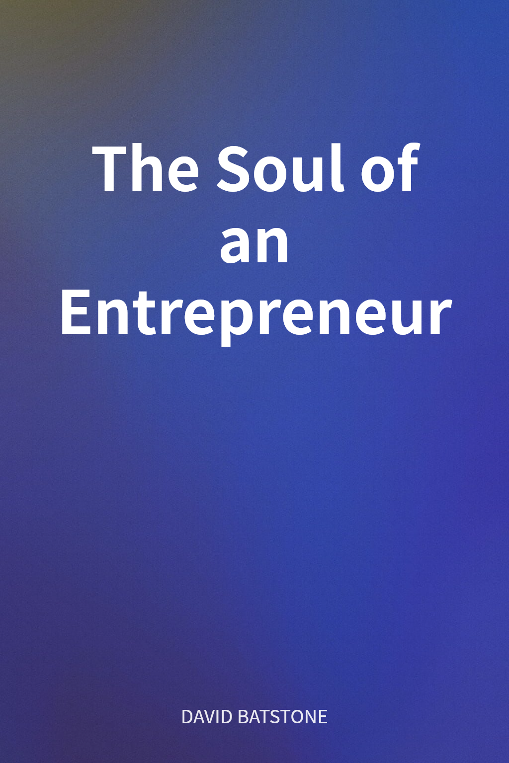 The Soul of an Entrepreneur cover