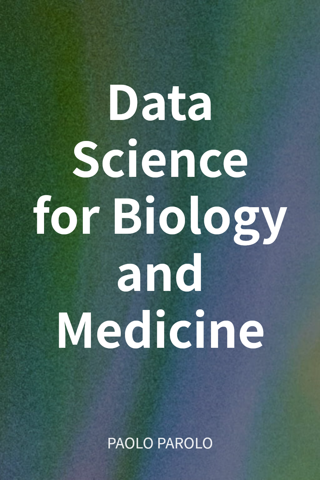 Data Science for Biology and Medicine cover