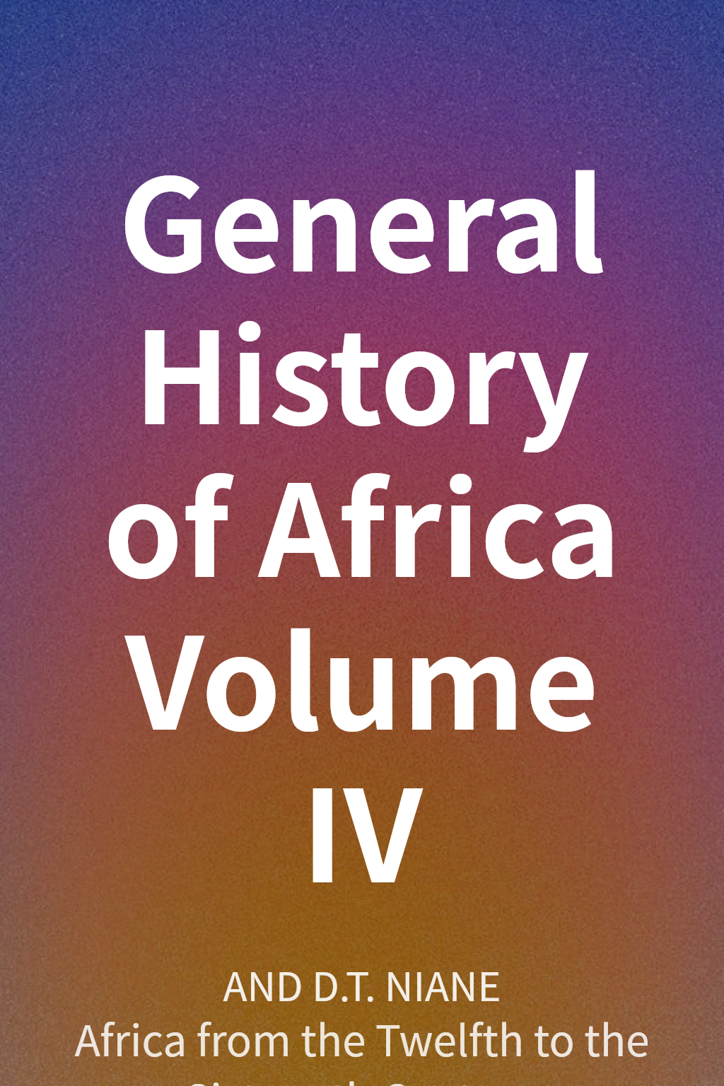 General History of Africa Volume IV cover