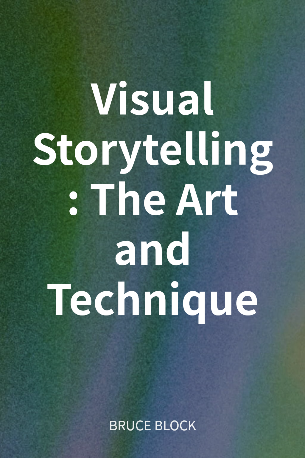 Visual Storytelling: The Art and Technique cover