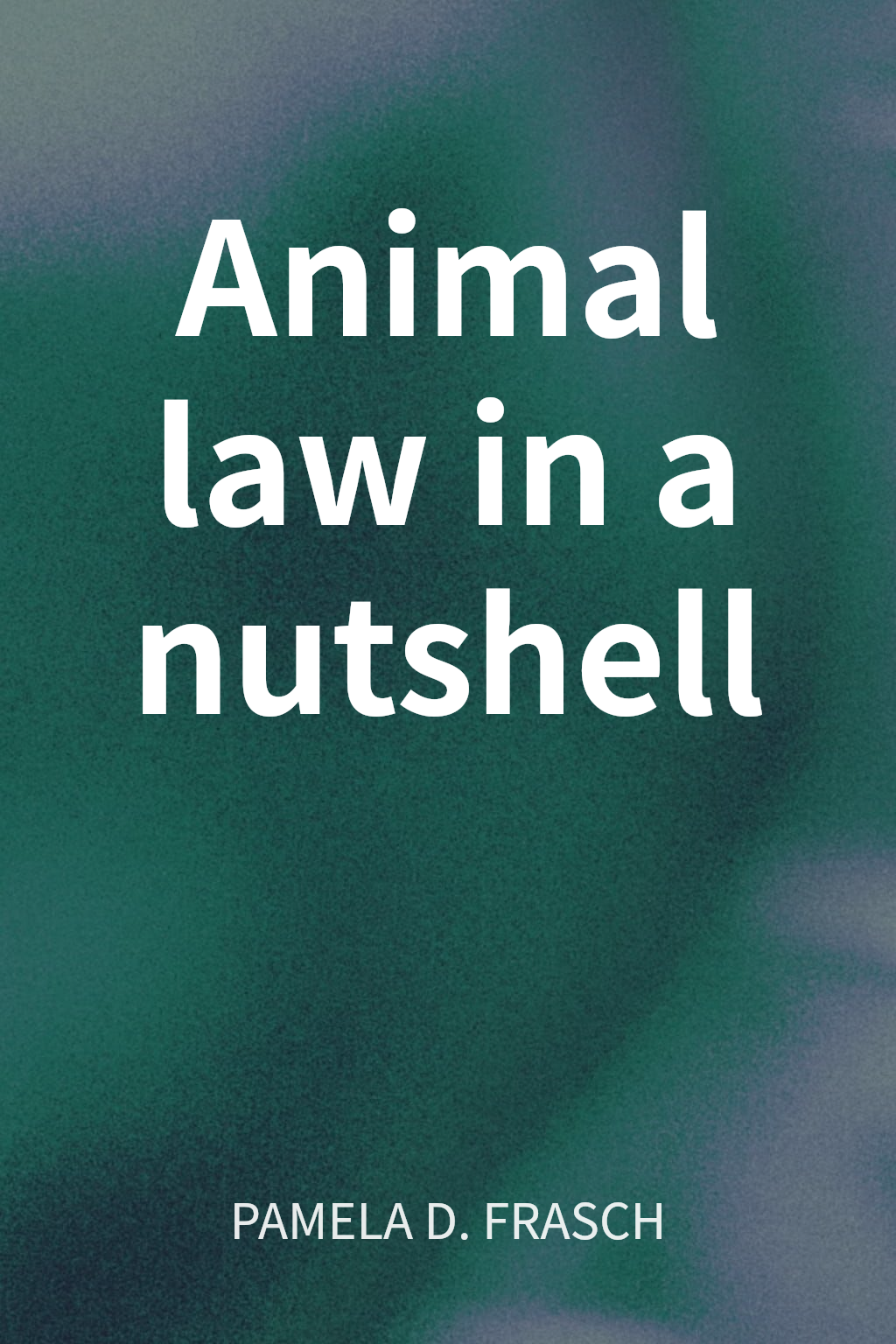 Animal law in a nutshell cover