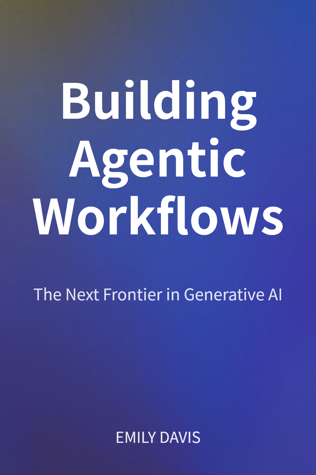 Building Agentic Workflows cover