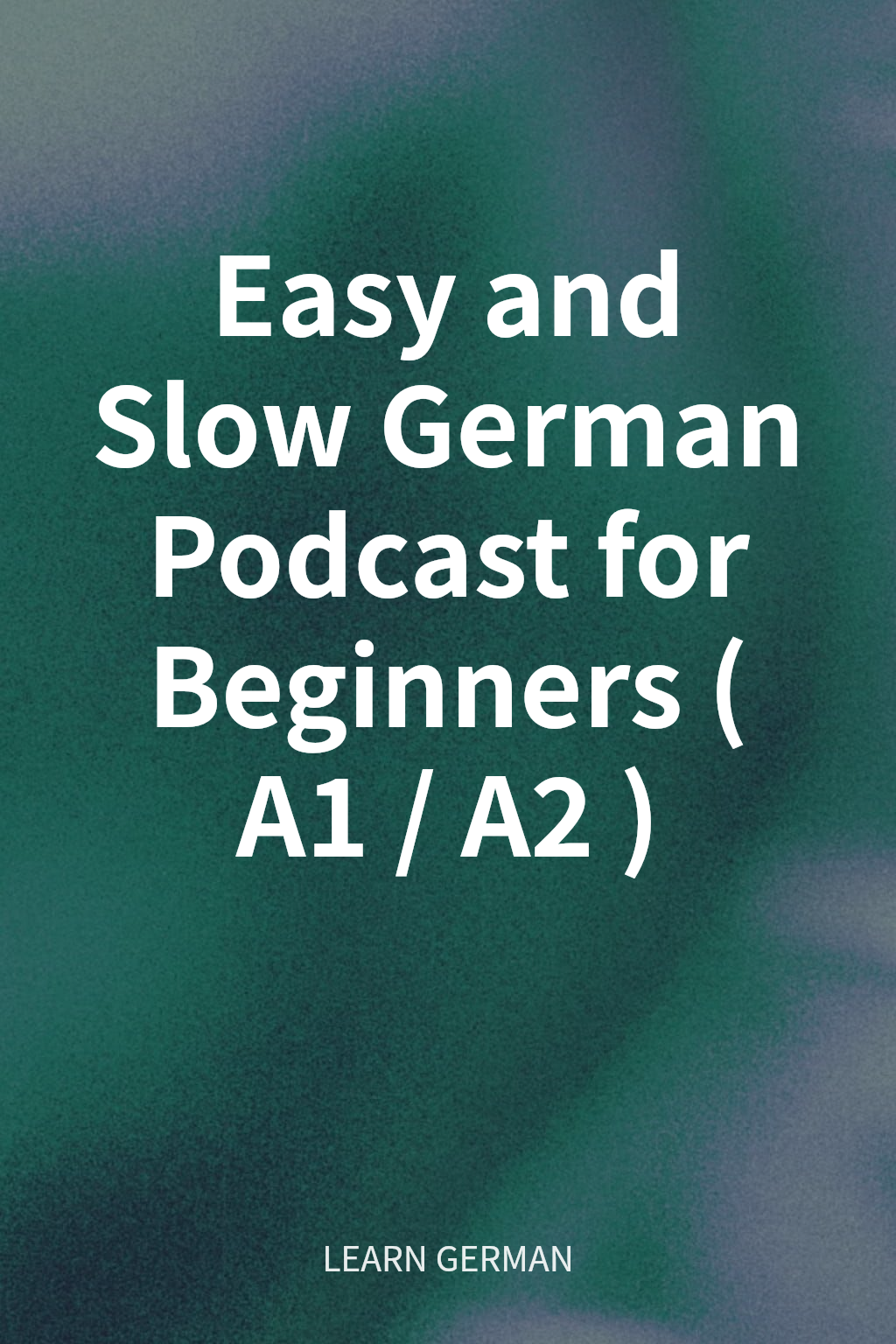 Easy and Slow German Podcast for Beginners (A1/A2) cover