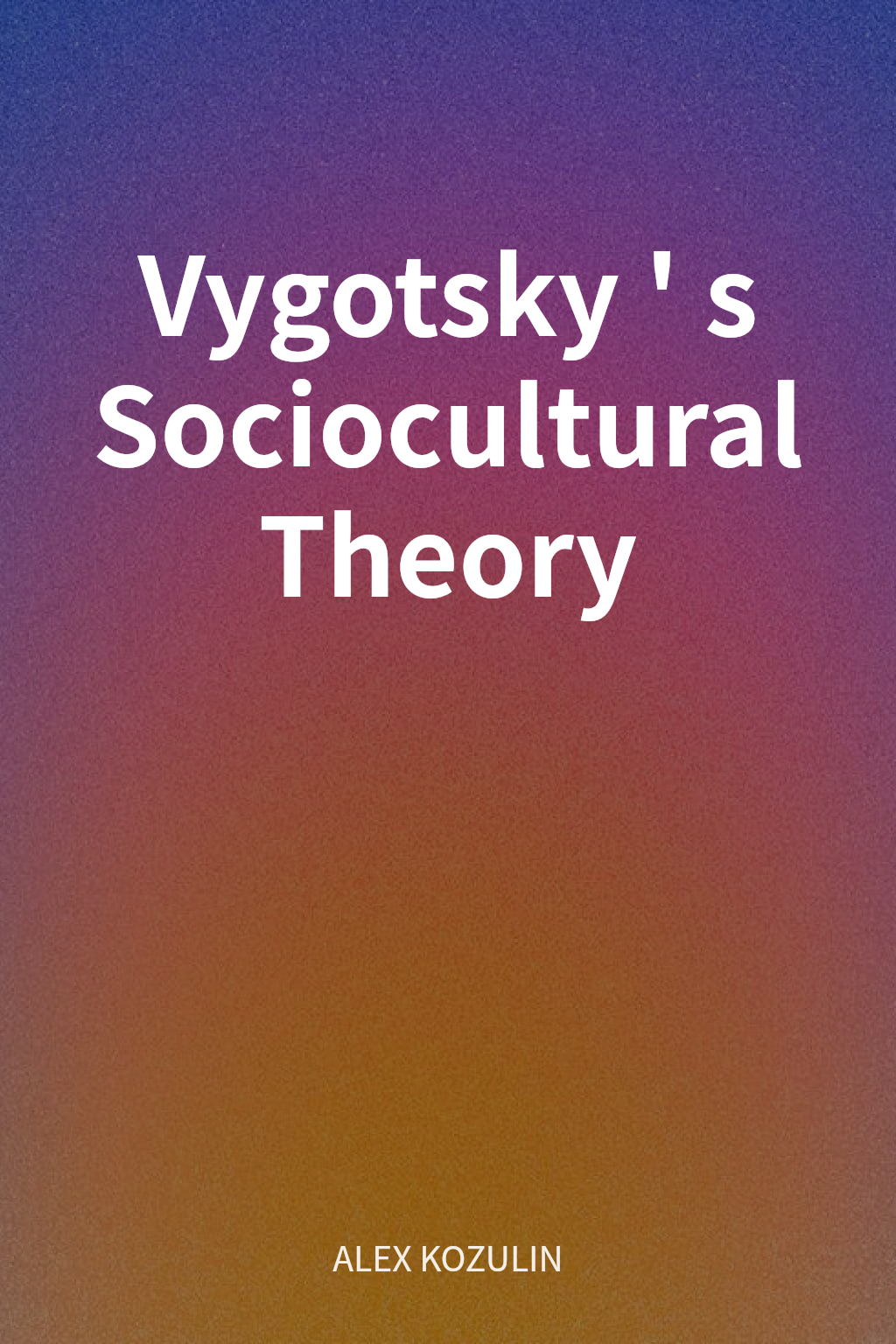 Vygotsky's Sociocultural Theory cover