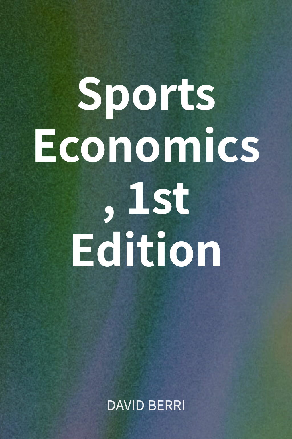 Sports Economics, 1st Edition cover