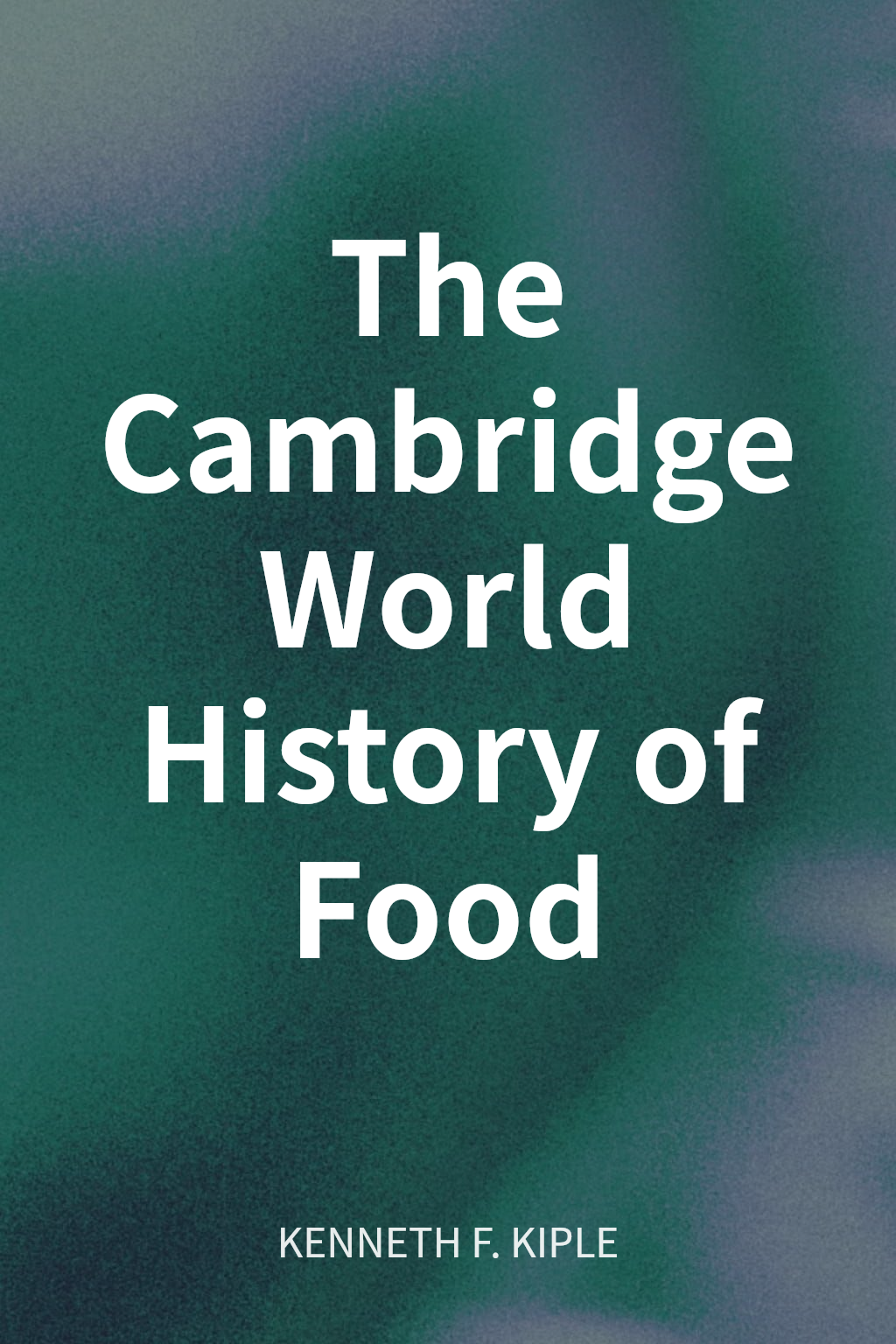 The Cambridge World History of Food cover