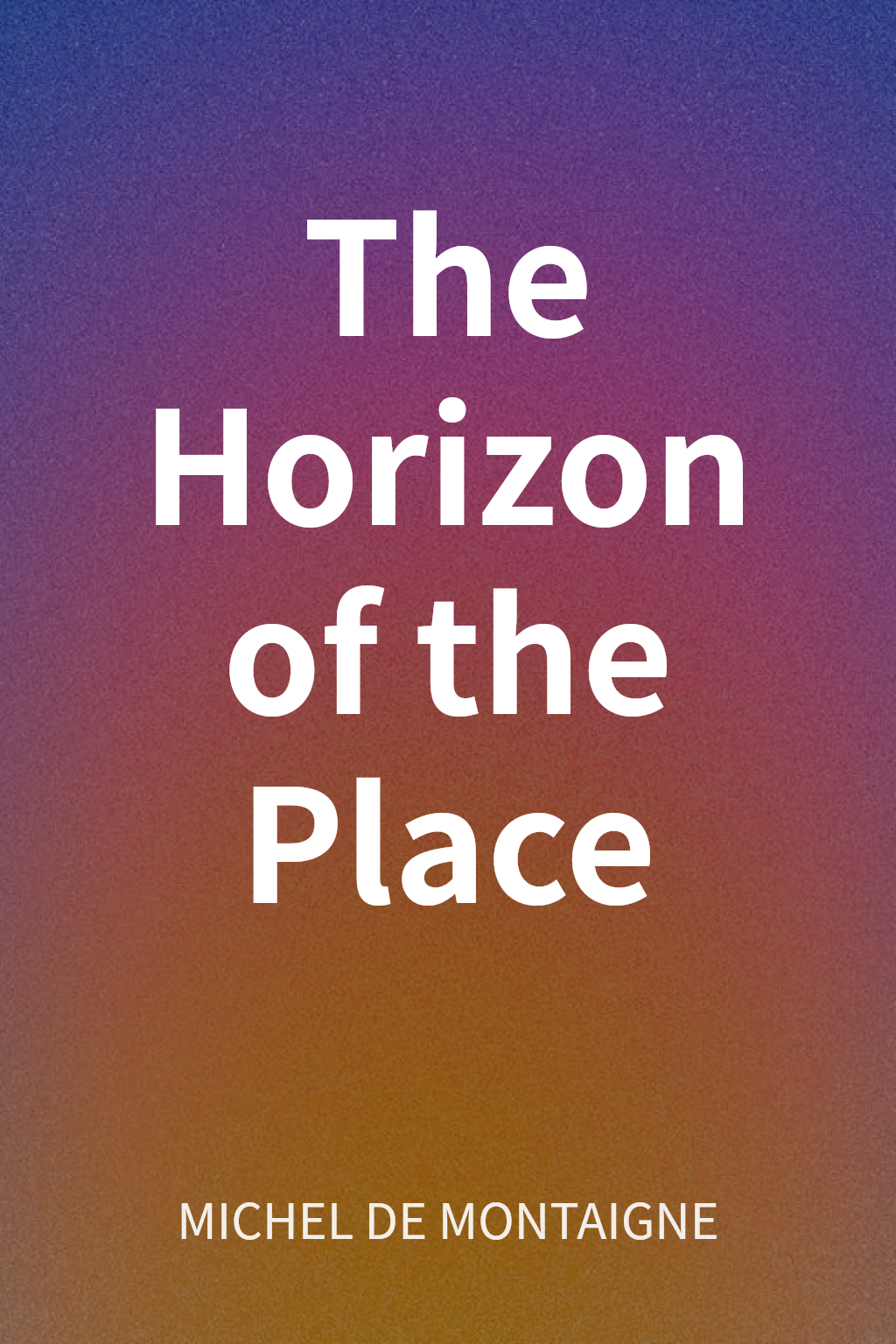 The Horizon of the Place cover