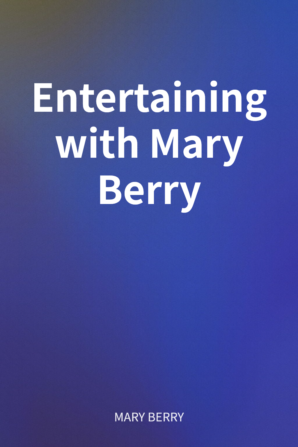 Entertaining with Mary Berry cover