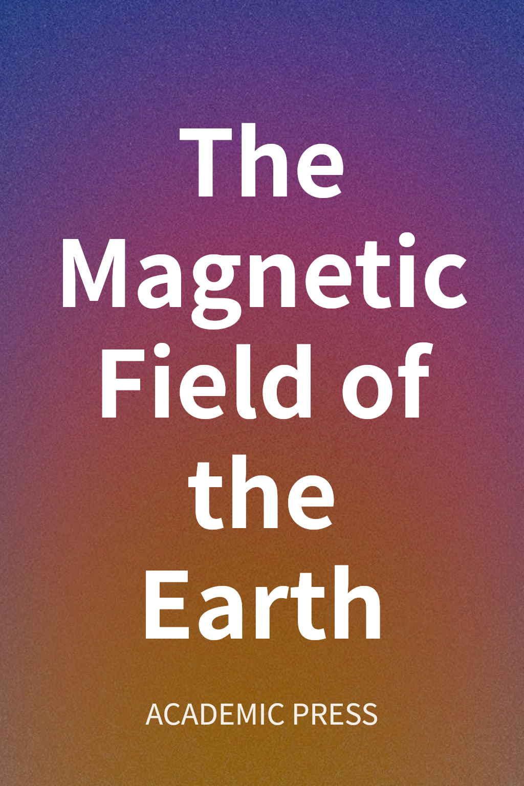 The Magnetic Field of the Earth cover
