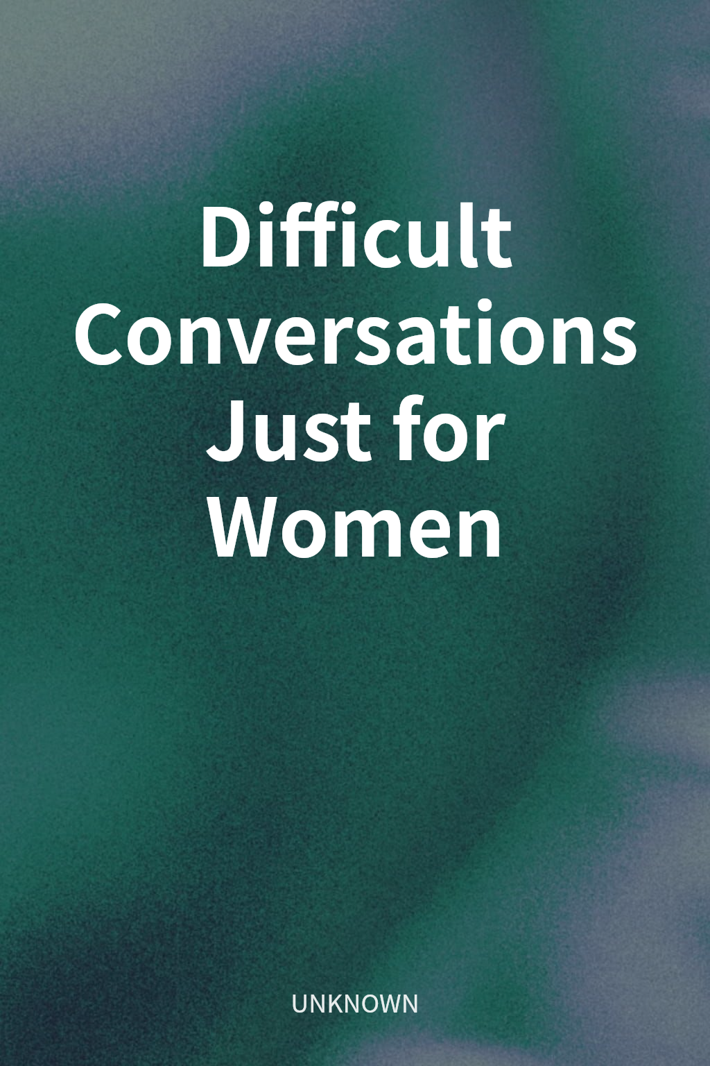 Difficult Conversations Just for Women cover