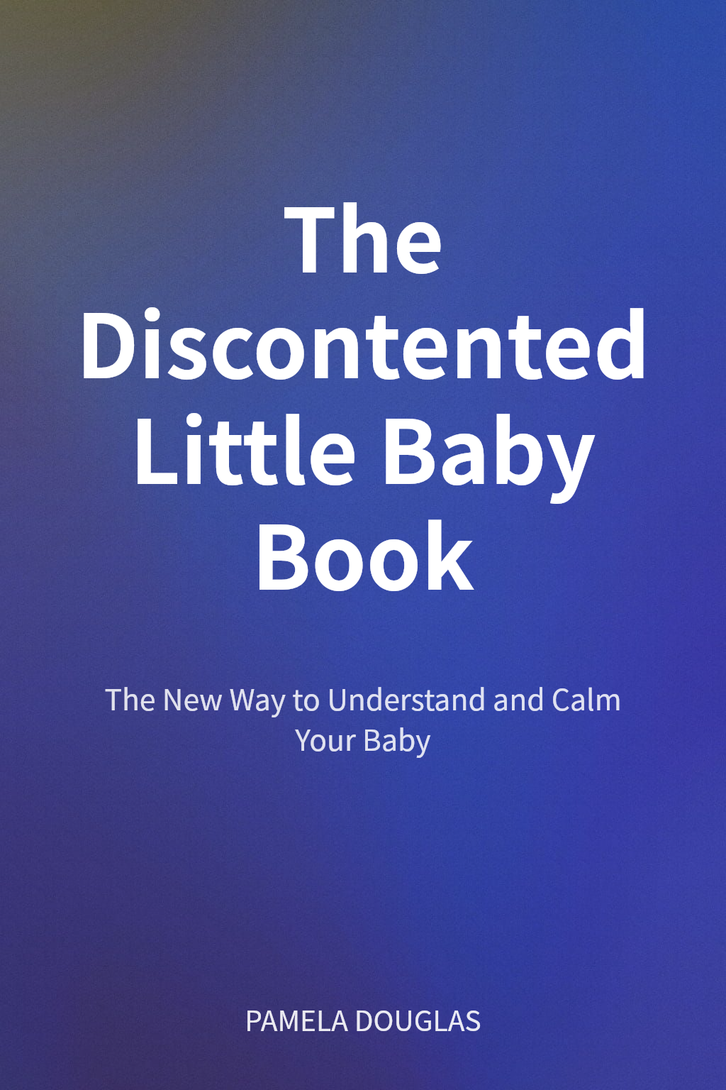 The Discontented Little Baby Book cover