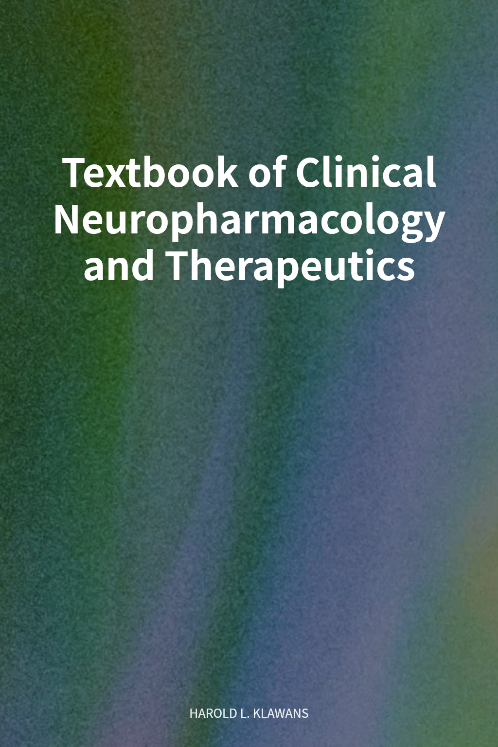Textbook of Clinical Neuropharmacology and Therapeutics cover