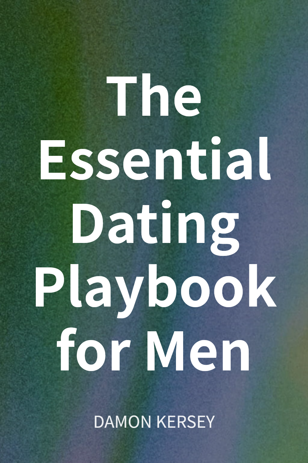 The Essential Dating Playbook for Men cover