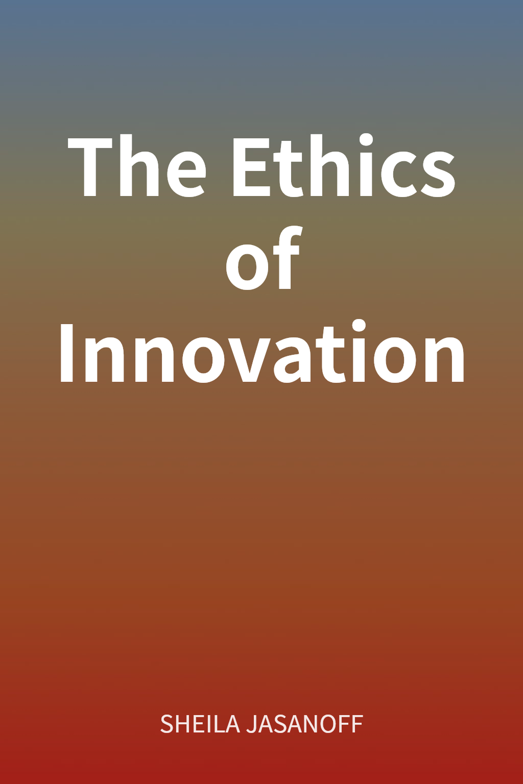 The Ethics of Innovation cover