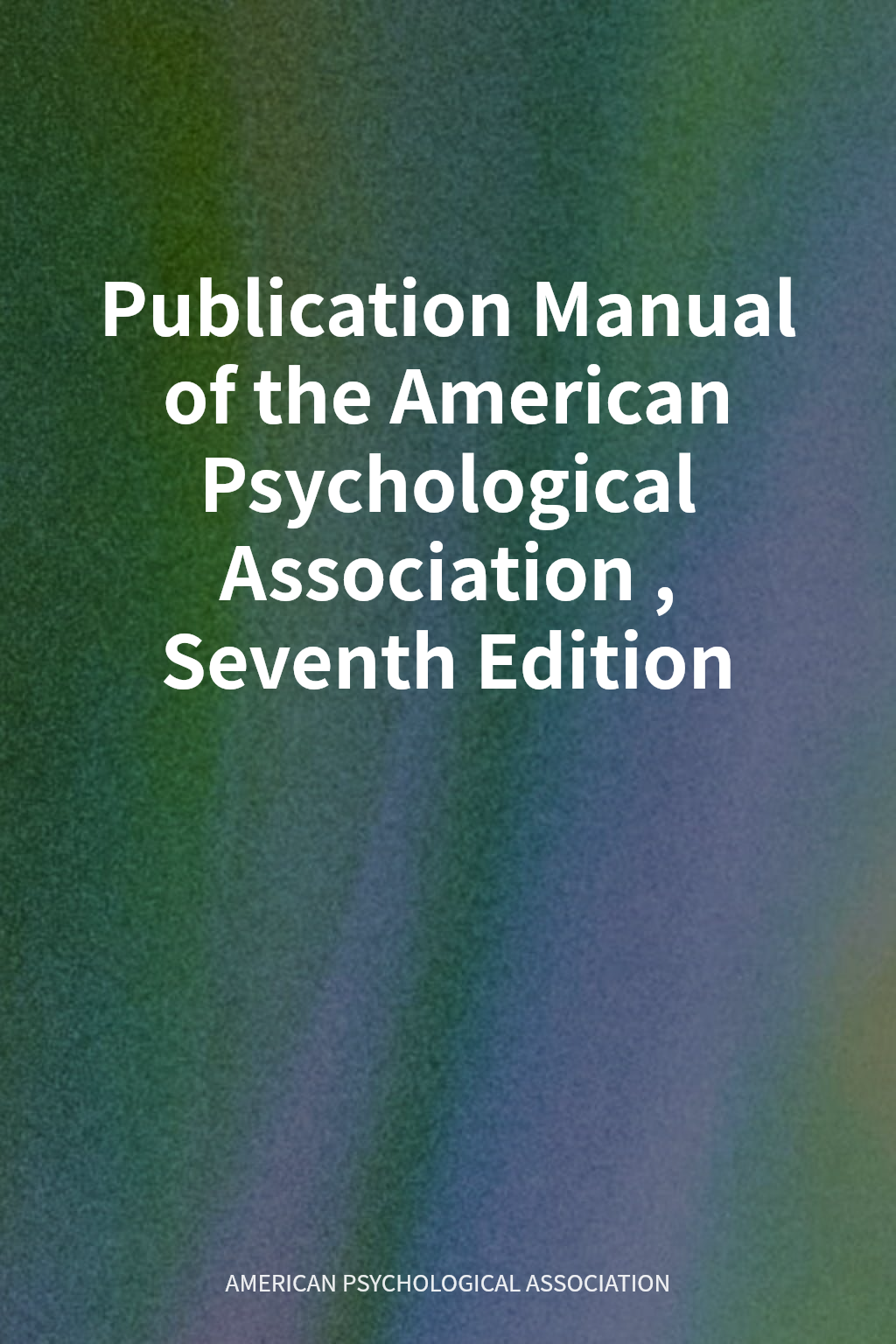 Publication Manual of the American Psychological Association, Seventh Edition cover