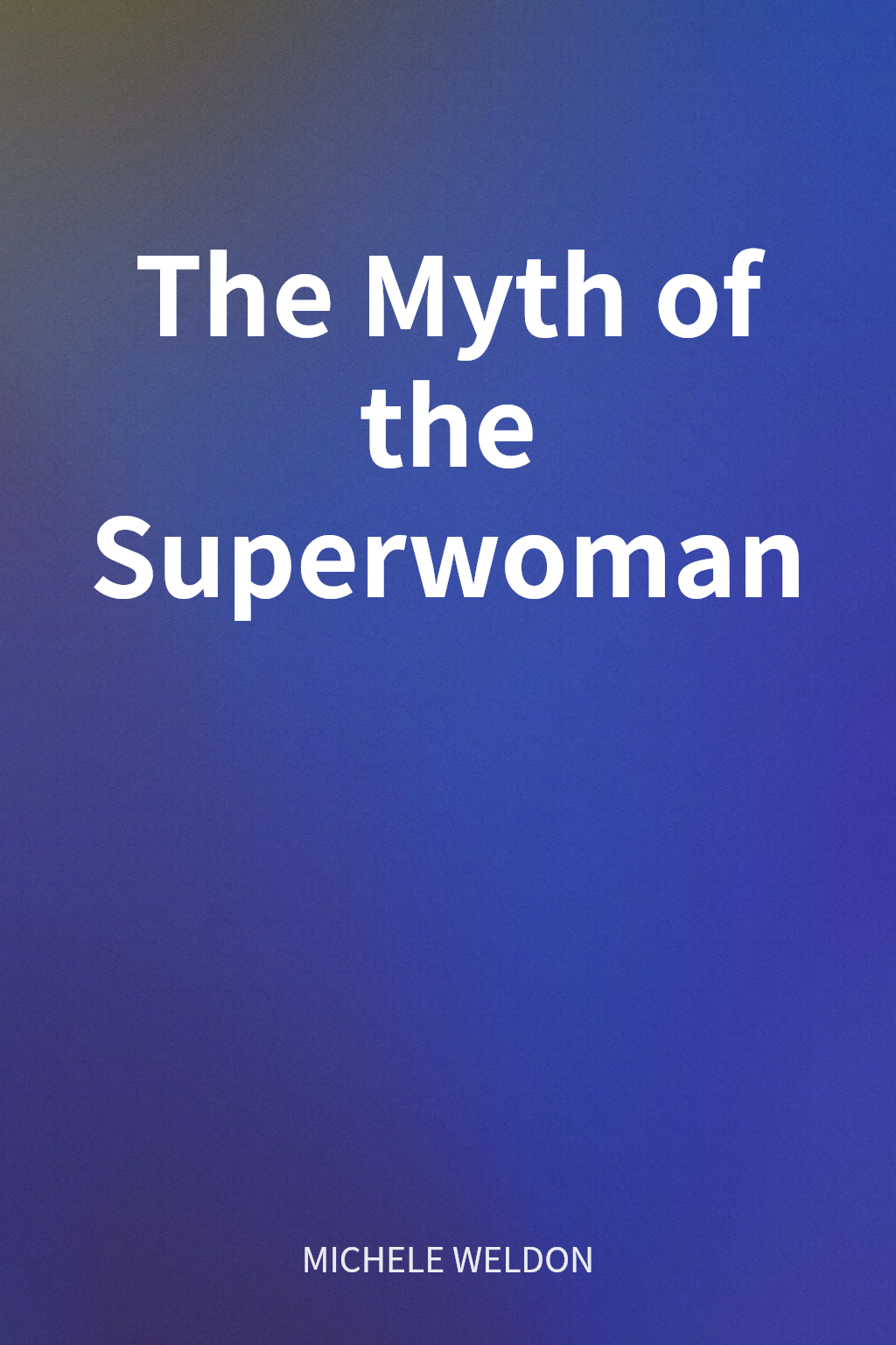 The Myth of the Superwoman cover