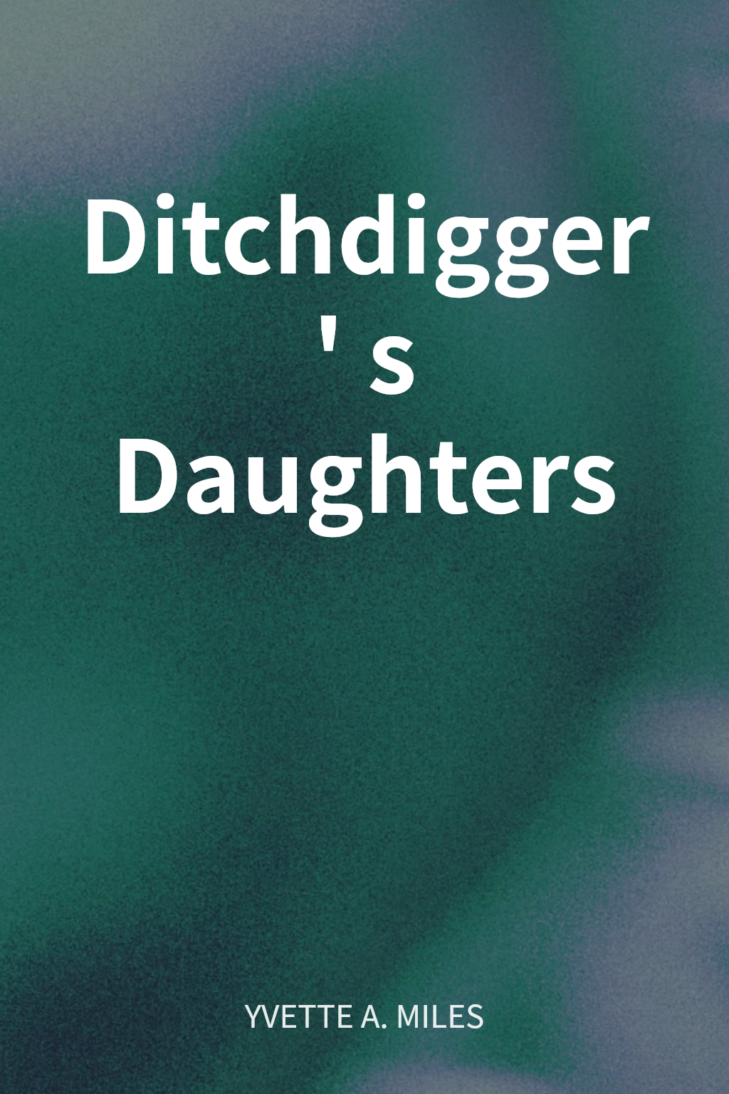 Ditchdigger's Daughters cover
