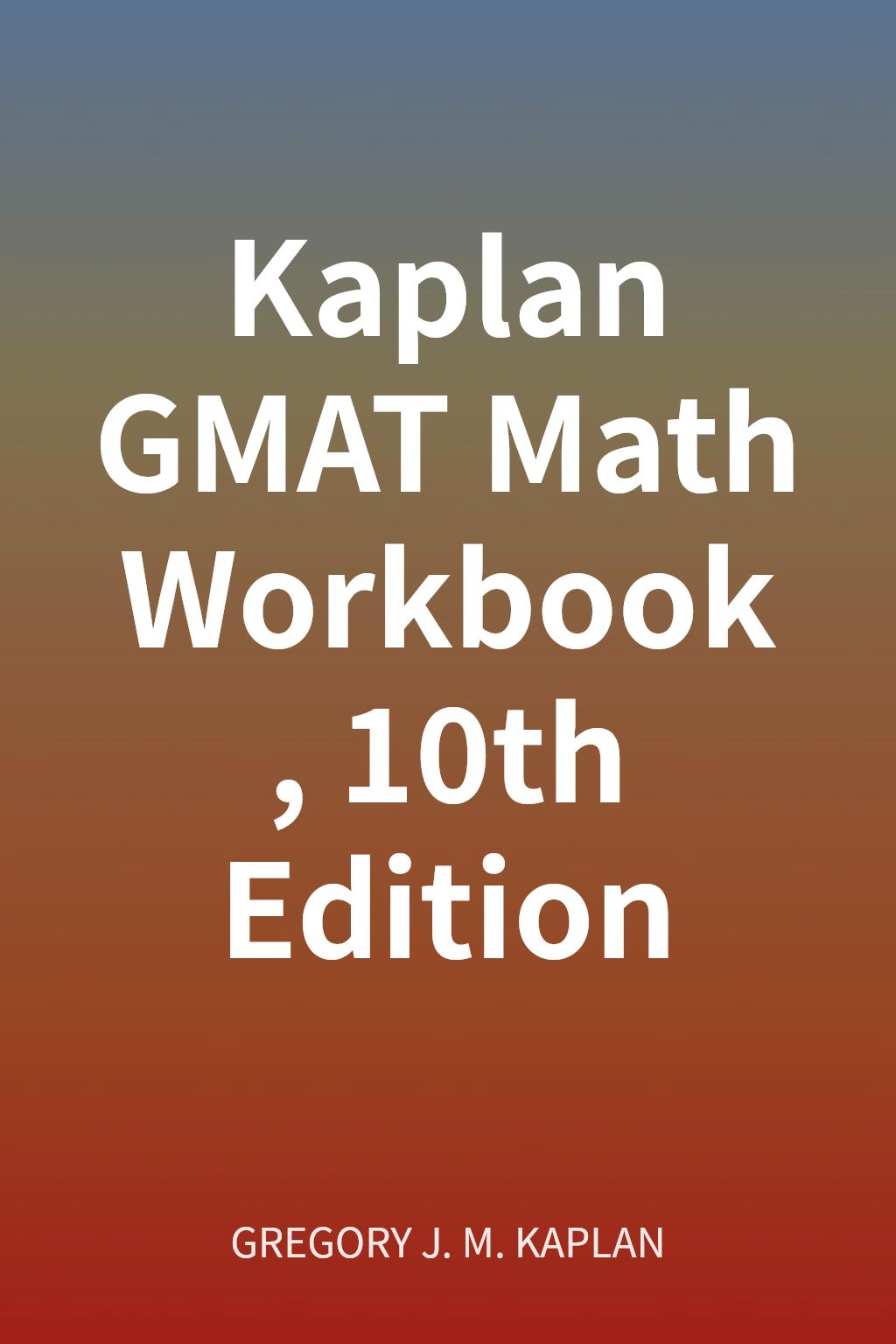 Kaplan GMAT Math Workbook, 10th Edition cover