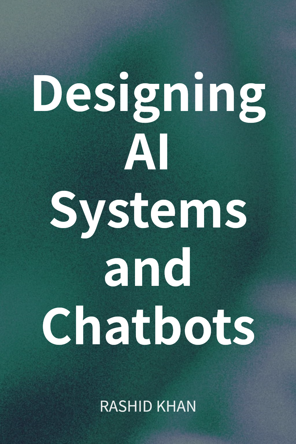 Designing AI Systems and Chatbots cover