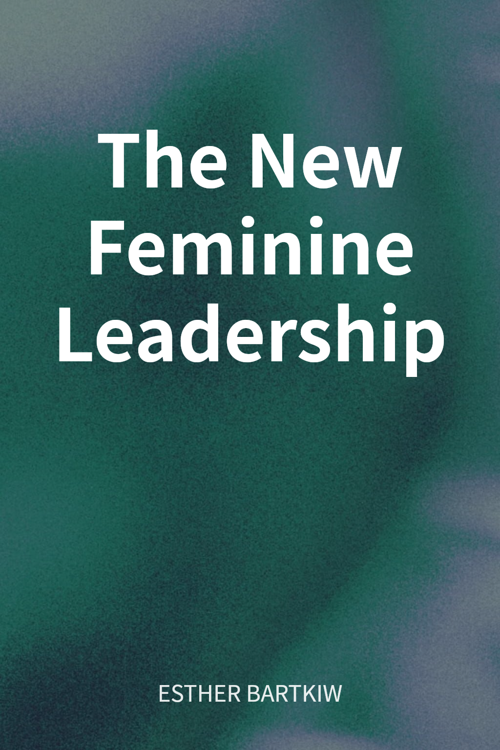 The New Feminine Leadership cover