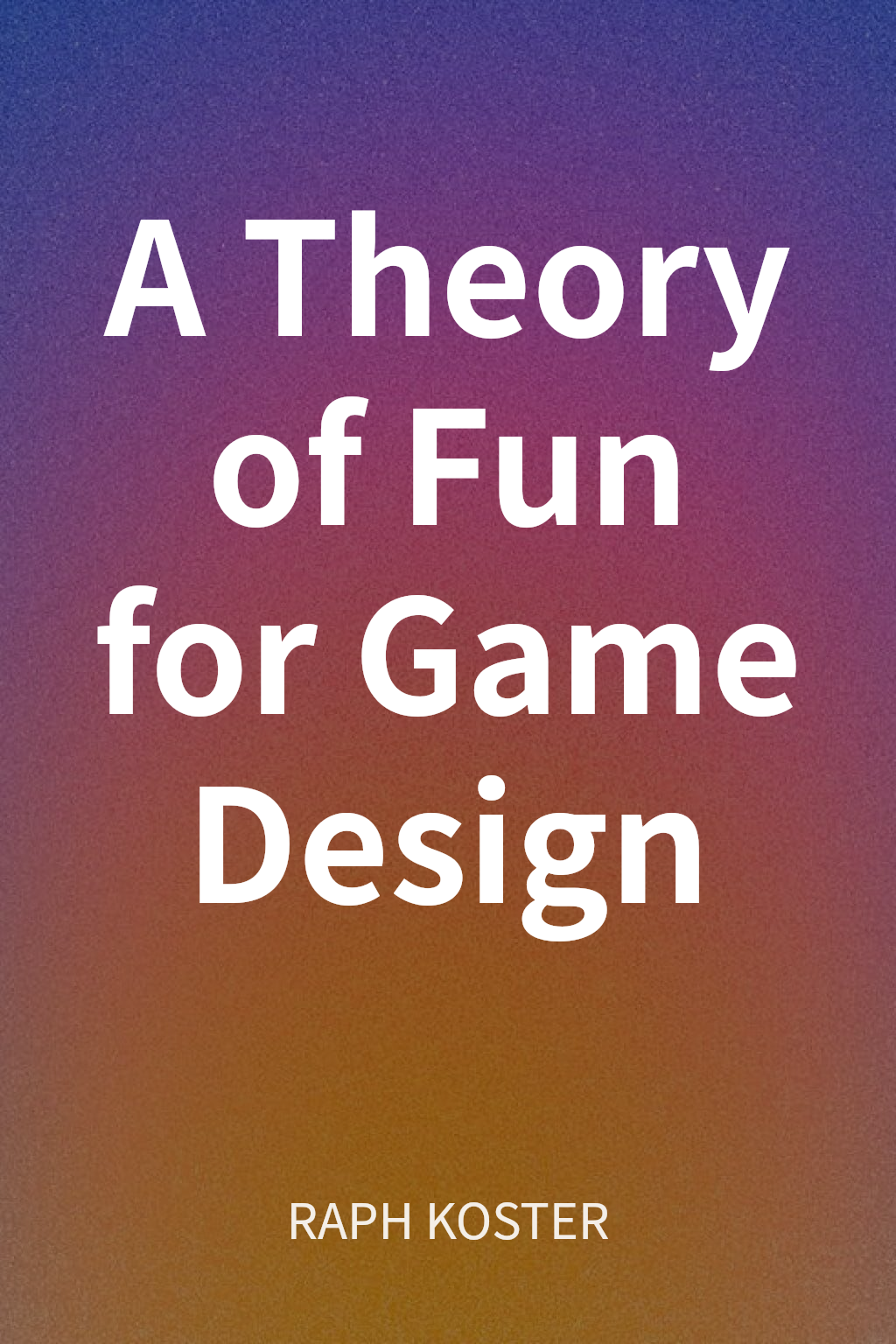 A Theory of Fun for Game Design cover