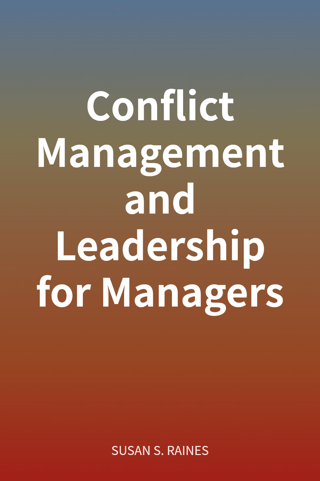 Conflict Management and Leadership for Managers cover