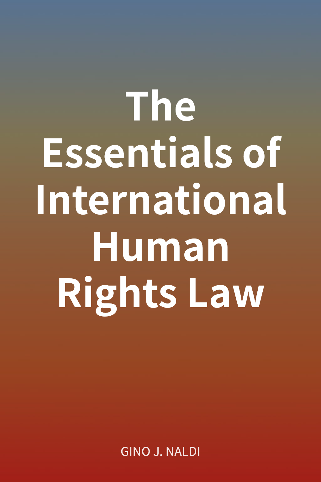 The Essentials of International Human Rights Law cover