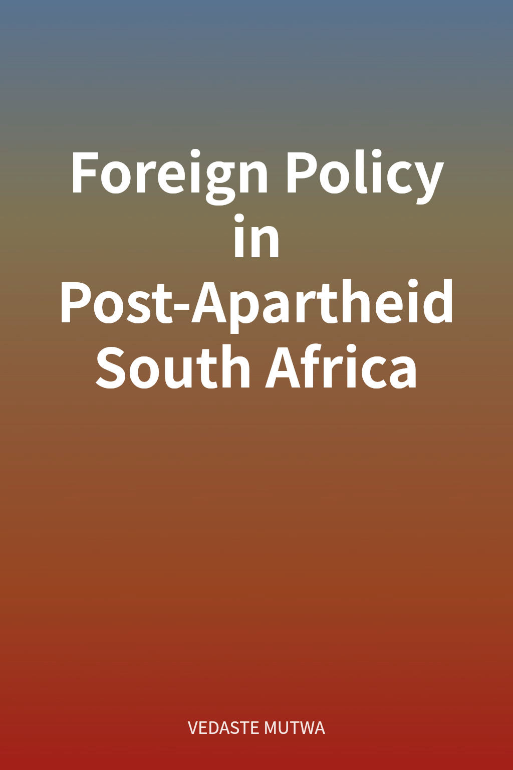 Foreign Policy in Post-Apartheid South Africa cover