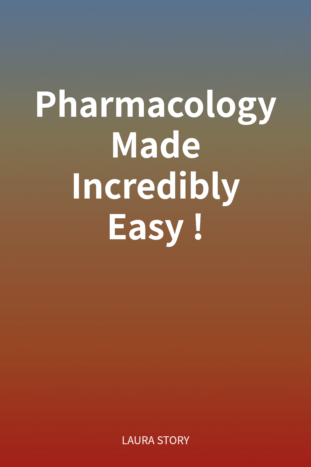 Pharmacology Made Incredibly Easy! cover