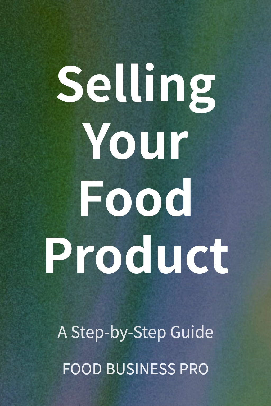 Selling Your Food Product cover