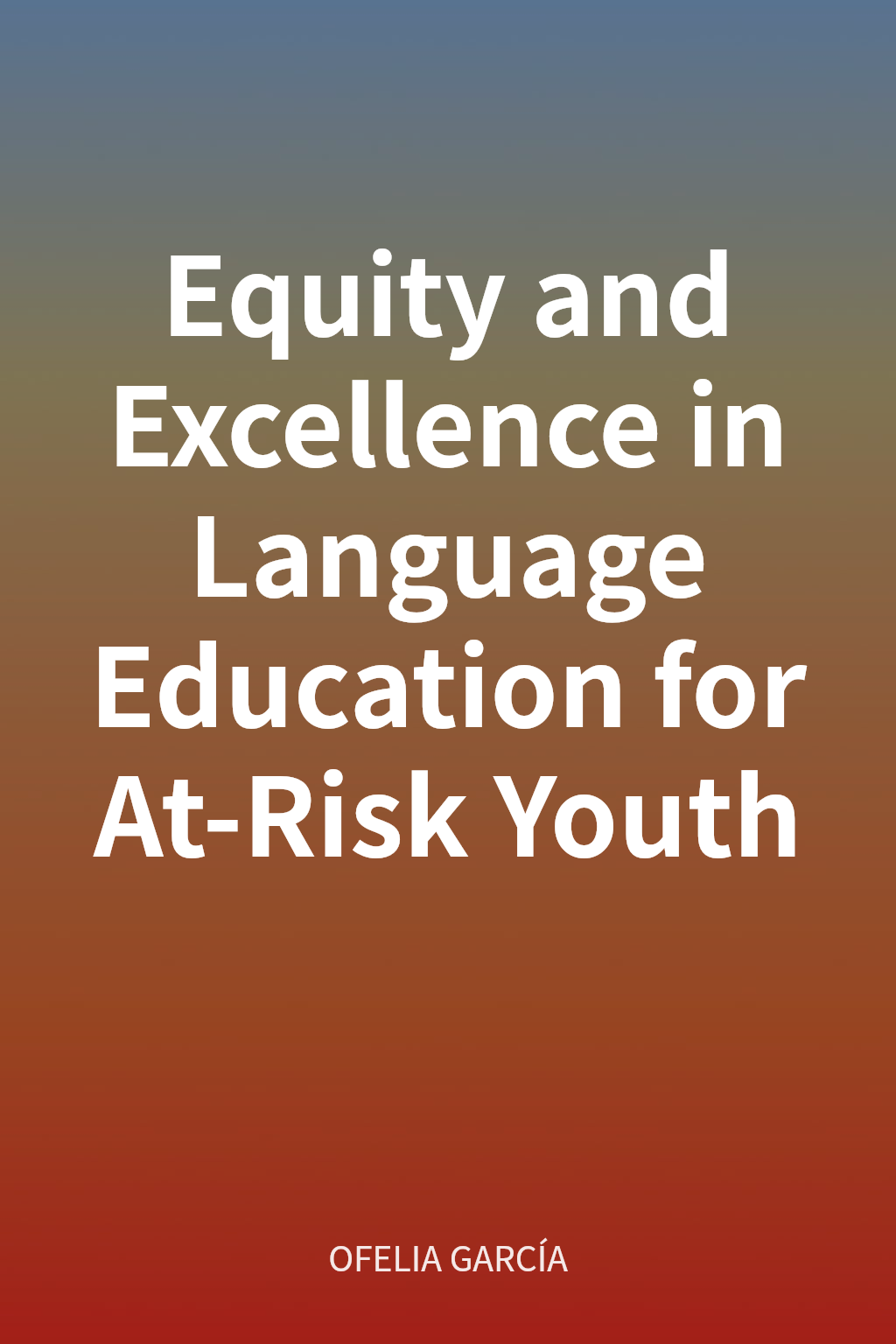 Equity and Excellence in Language Education for At-Risk Youth cover