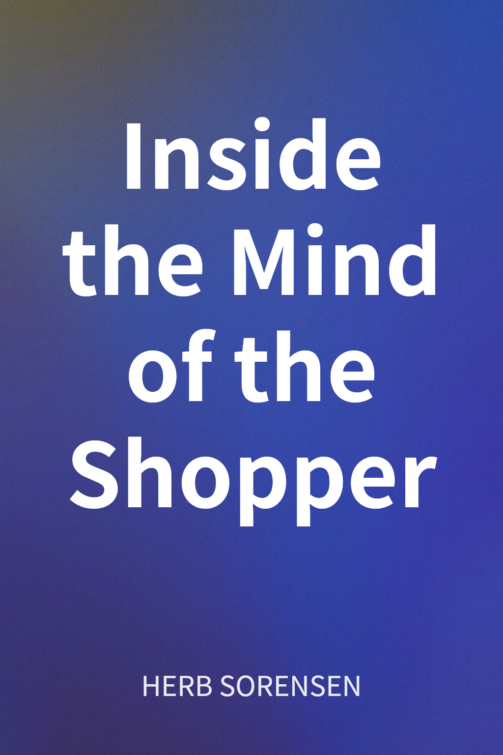 Inside the Mind of the Shopper cover