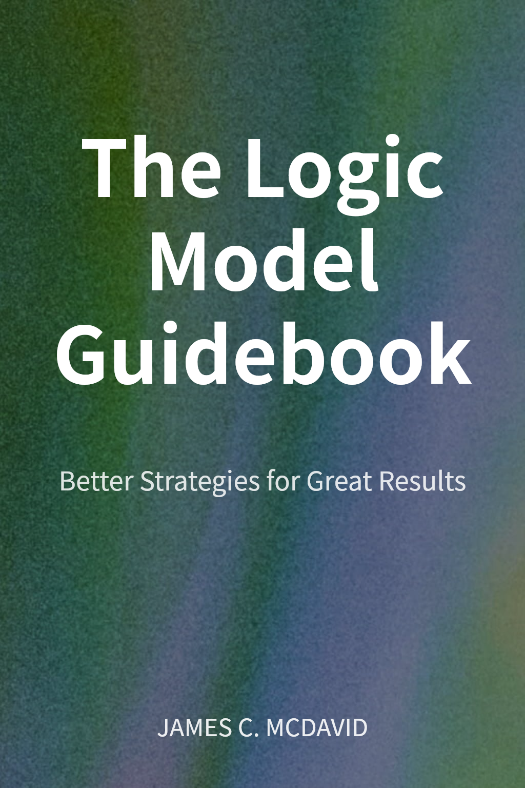 The Logic Model Guidebook cover
