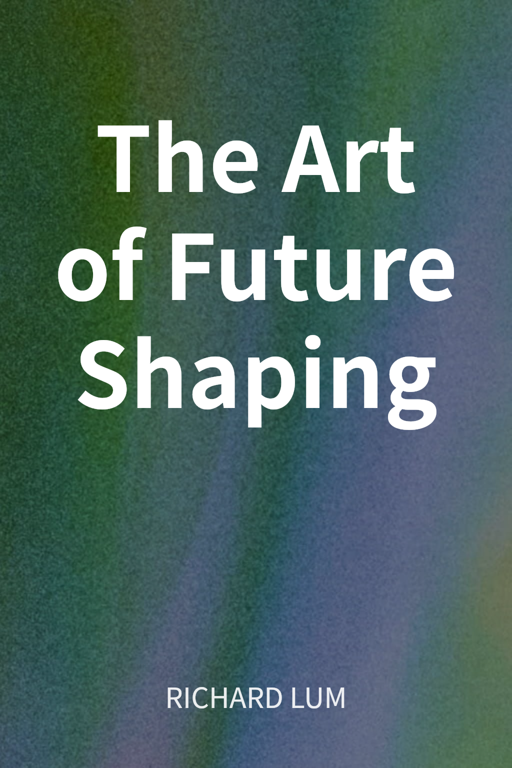 The Art of Future Shaping cover