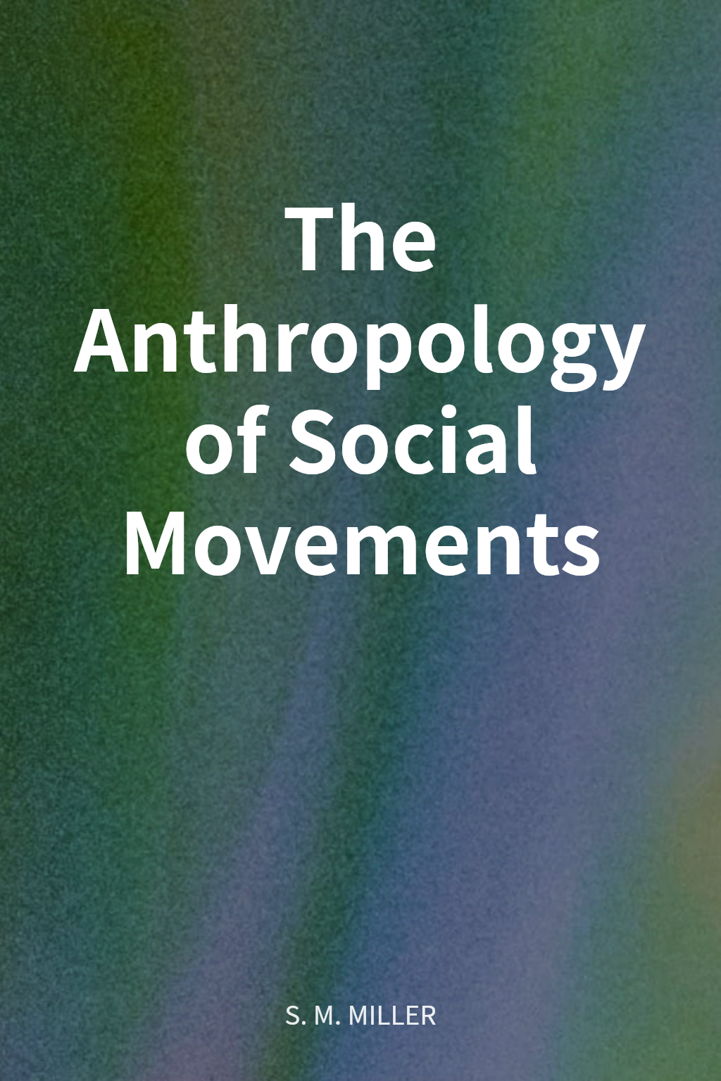 The Anthropology of Social Movements cover