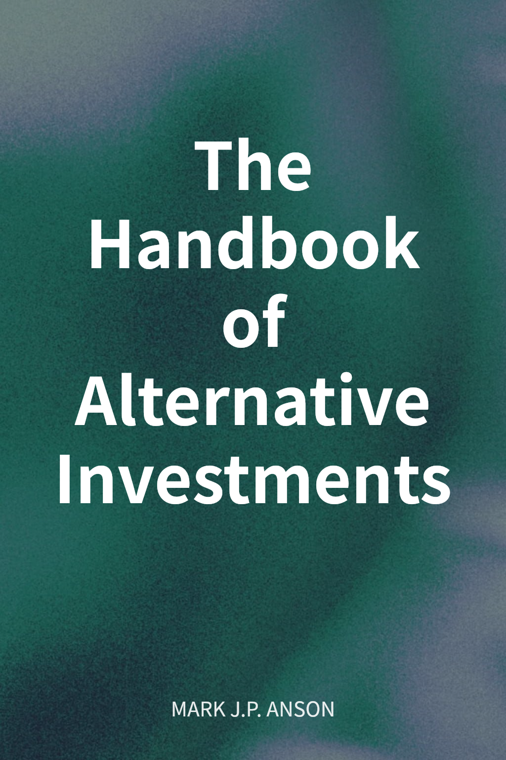 The Handbook of Alternative Investments cover