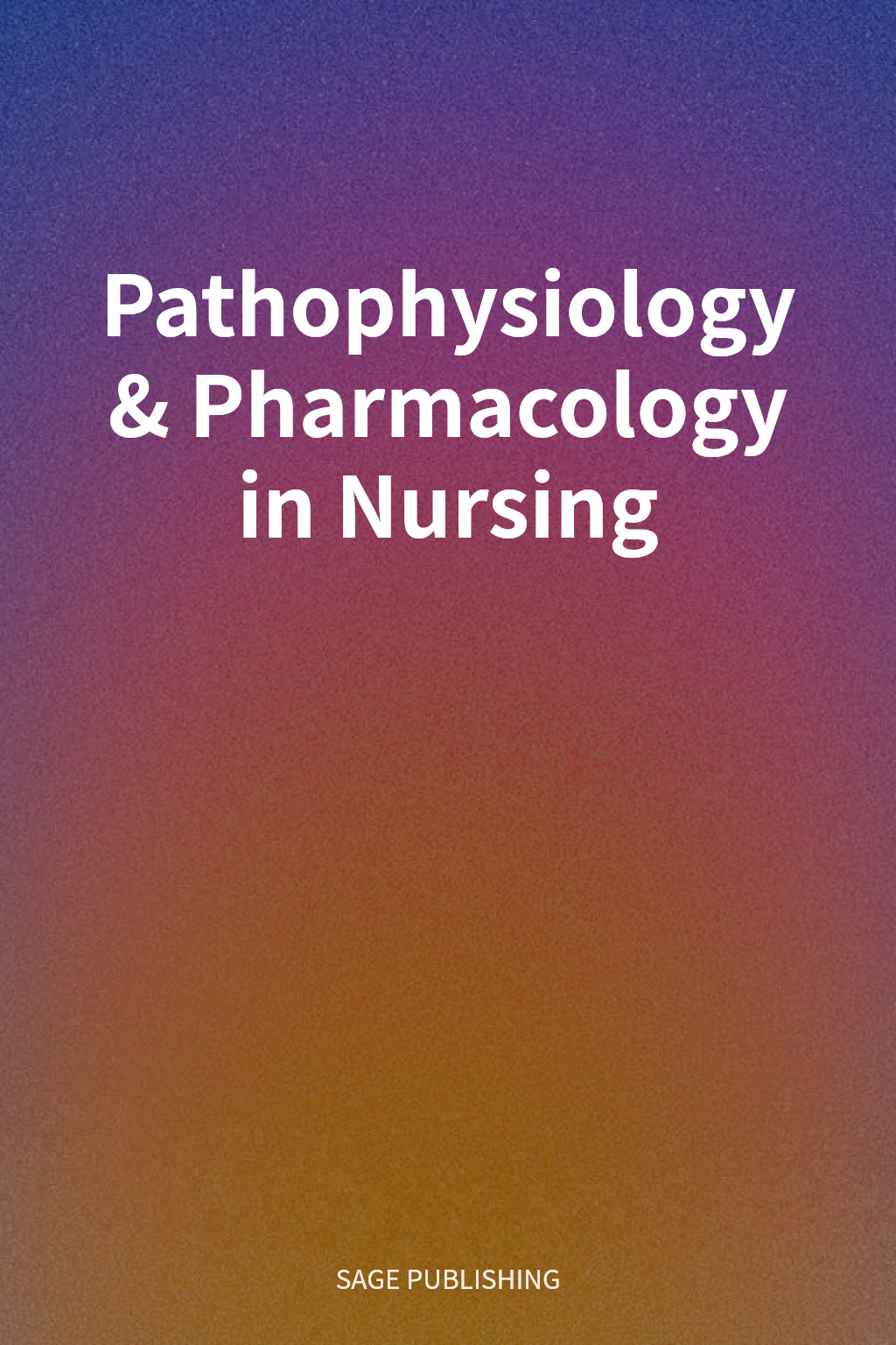 Pathophysiology & Pharmacology in Nursing cover