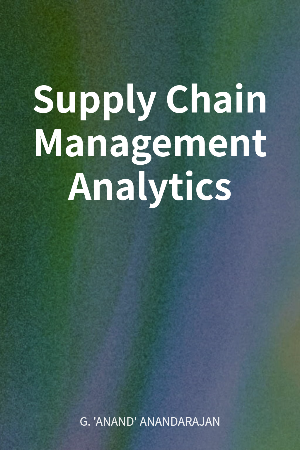Supply Chain Management Analytics cover