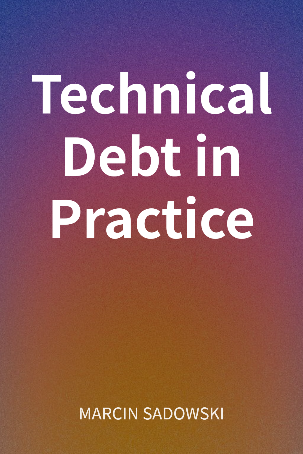 Technical Debt in Practice cover