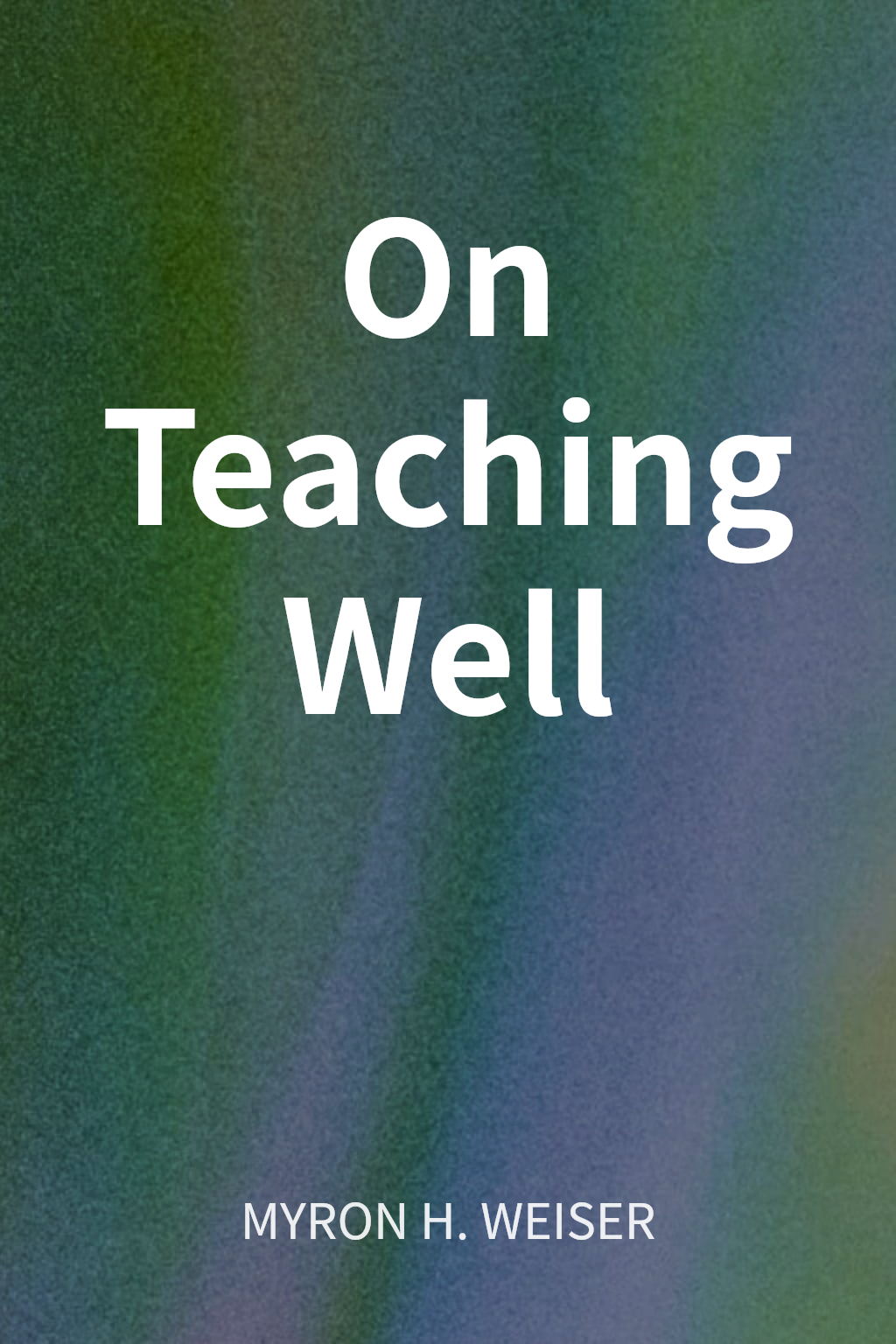 On Teaching Well cover