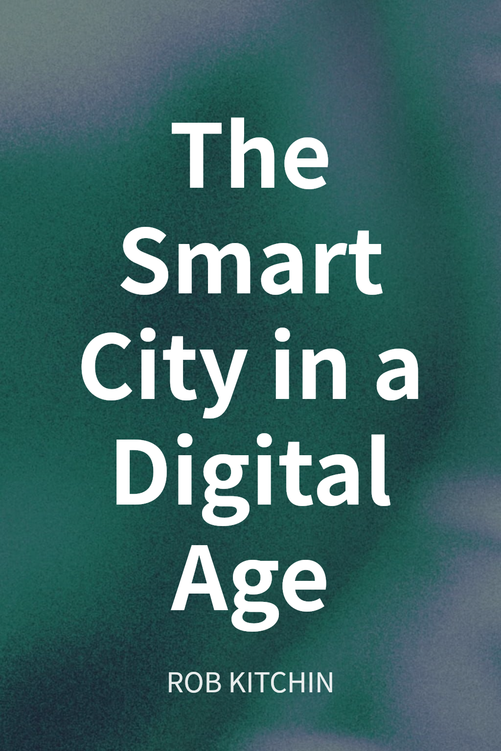 The Smart City in a Digital Age cover