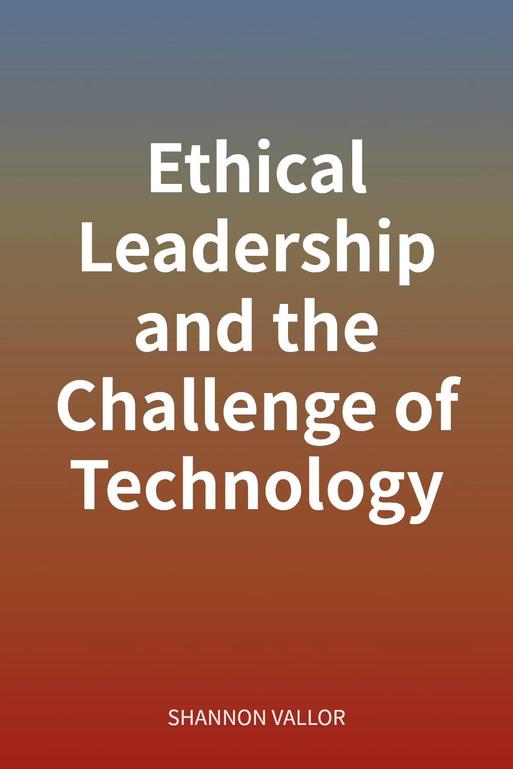 Ethical Leadership and the Challenge of Technology cover