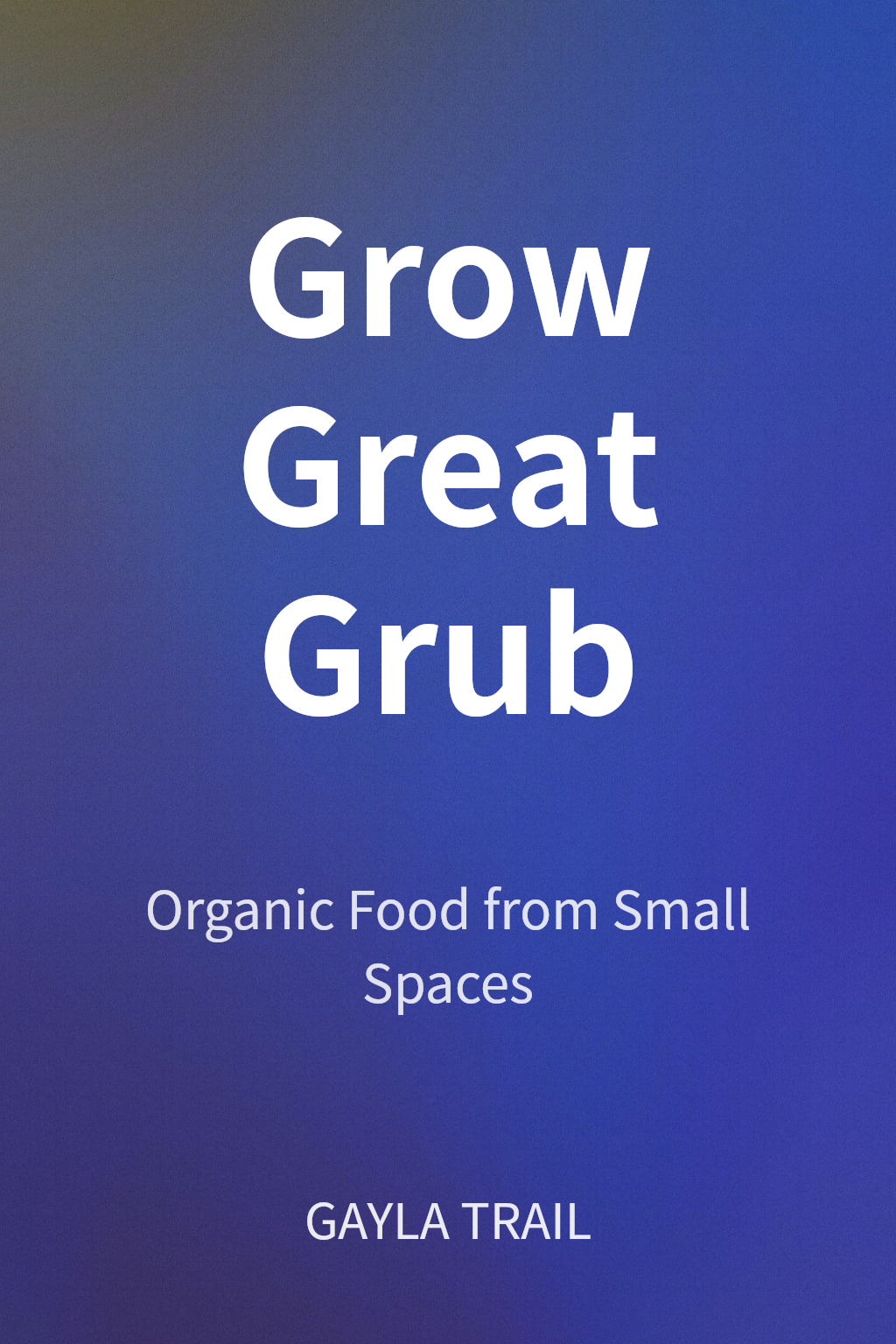 Grow Great Grub cover
